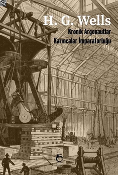 Kronik Argonautlar - Karıncalar İmparatorluğu | Laputa Kitap | H.G. Wells | | | | | 9786056994135